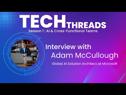 AI and Cross-Functional Teams with Adam McCullough - Tech Threads Season 1