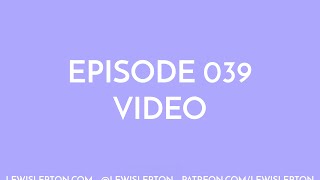 Episode 039 - video