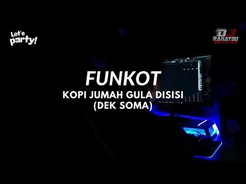 DJ KOPI JUMAH GULA DISISI - DEK SOMA | DJ RAHAYOU ASIK | FUNKOT