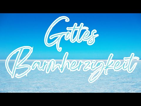 Gottes Barmherzigkeit