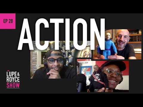The Lupe and Royce Show: Ep 28 - ACTION