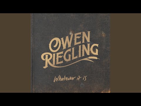Whatever It Is - Owen Riegling