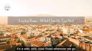 Song Lyrics - Lucky Rose - Wild One (ft. Tep No)