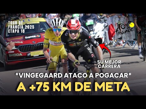 El Dia que VINGENGAARD ATACO a POGACAR a +75KM de Meta | Tour de Francia 2025 Etapa 18