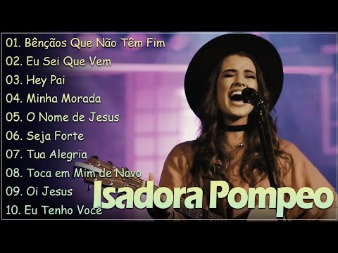 Isadora Pompeo || Hey Pai, .. e as melhores músicas de todos os tempos #gospel