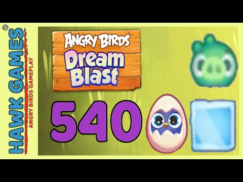 Angry Birds Dream Blast Level 540 Hard - Walkthrough, No Boosters