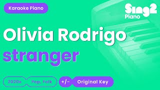 Olivia Rodrigo - stranger (Piano Karaoke)