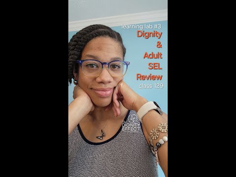Dignity & Adult SEL REVIEW: Class 129 Is In Session! #DignityAmbassadorAcademy