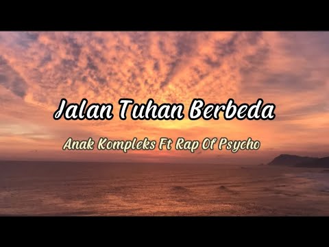 Jalan Tuhan Berbeda_Anak Kompleks Ft Rap Of Psycho (Lirik Video)