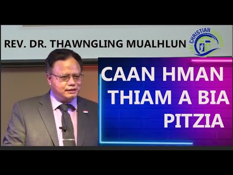 Caan Hman Thiam a Biapit Zia || Rev. Dr. Thawngling Mualhlun