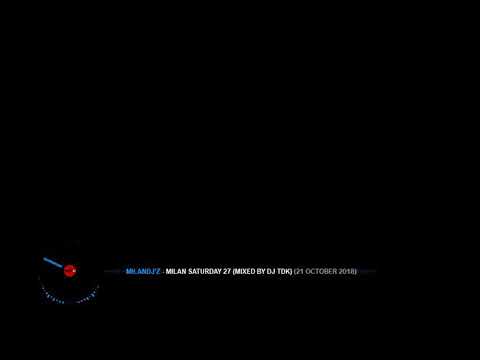 MilanDJ'z - Milan Saturday 27 (Mixed by Dj TDK)