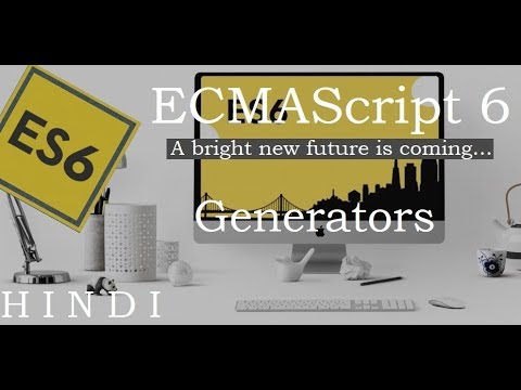 ECMAScript 6 ES6 Tutorial 12 Generators हिन्दी
