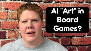 Thoughts on Generative AI in Board Games