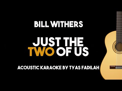 [Acoustic Karaoke] Just The Two Of Us - Bill Withers (Acoustic Guitar Version with Lyrics)