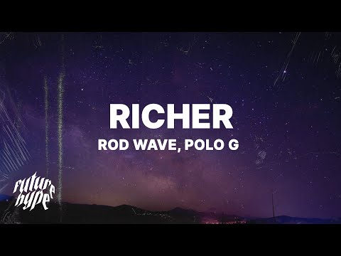 Rod Wave - Richer (Lyrics) ft. Polo G