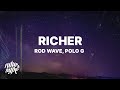 Rod Wave Richer Lyrics Ft Polo G