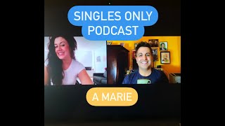 Singles Only Podcast with Comedian/Sports Personality A Marie (Ep. 229)