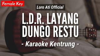 Download lagu L D R Layang Dungo Restu (KARAOKE KENTRUNG) - Loro Ati  (Keroncong | Koplo Akustik) mp3