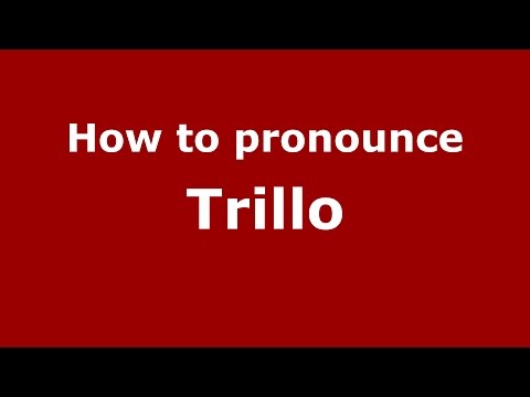 How to pronounce Trillo