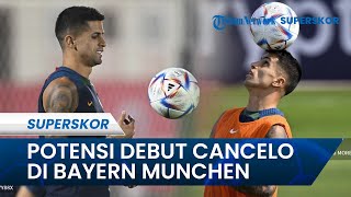 Mainz vs Bayern Munchen DFB Pokal: Potensi Debut Joao Cancelo Bersama Bayern Munchen