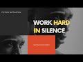 Work Hard in Silence | Relentless Motivation Speech | Motivation Podcast l #Motivation #Discipline
