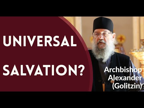 Universal Salvation? - Archbishop Alexander (Golitzin)