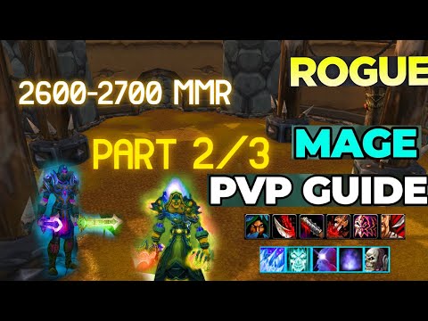 Classic Wotlk- Rogue/Mage PvP Guide how to beat every comp 2600-2700 mmr part 2 of 3.