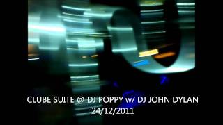 CLUBE SUITE @ DJ POPPY W/ DJ JOHN DYLAN