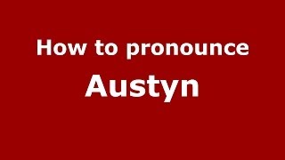 How to pronounce Austyn