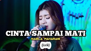 Download lagu CINTA SAMPAI MATI || DENGARKANLAH DI SEPANJANG MALAM AKU BERDOA || NABILA MAHARANI (COVER LIRIK) mp3