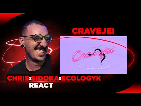 Chris x Sidoka x Ecologyk - CRAVEJEI [React]