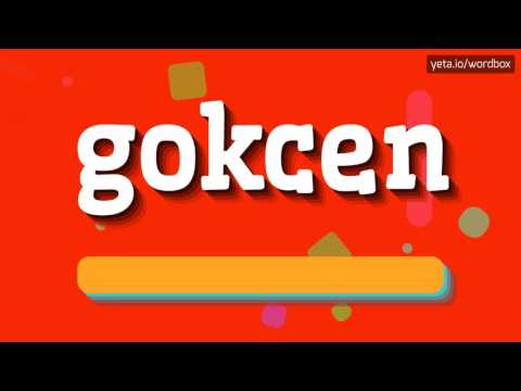 GOKCEN - HOW TO PRONOUNCE IT!?