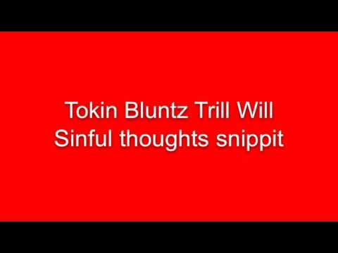 Tokin Bluntz ft Trill Will - Sinful thoughts snippet