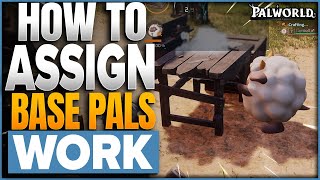 How To Assign Base Pals To Work In Palworld