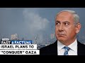 Fast And Factual LIVE Israel Plans To Capture All Of Gaza Issues Ultimatum To Hamas N18G
