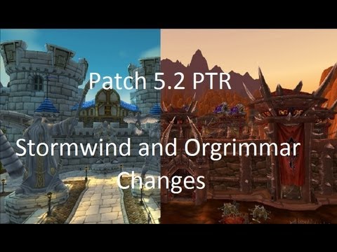 Stormwind and Orgrimmar Changes - WoW Patch 5.2 PTR !!