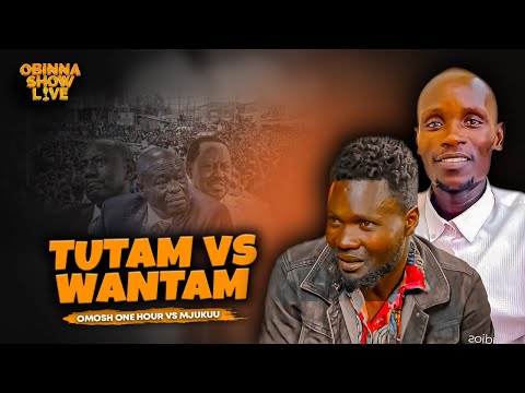 Obinna Show Live: Tutam Vs Wantam Debate - Omosh one hour & Mjukuu