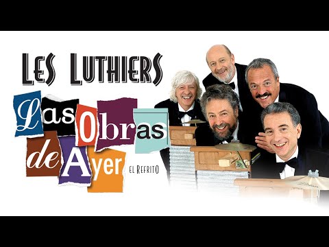 Les Luthiers - Las Obras de Ayer (COMPLETO)