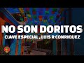 Clave Especial Luis R Conriquez No Son Doritos LETRA