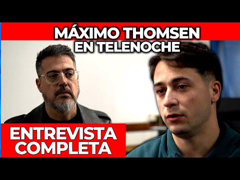 MÁXIMO THOMSEN EN TELENOCHE - ENTREVISTA COMPLETA (PARTE 1 Y PARTE 2)