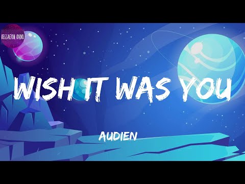Audien -Wish It Was You(letra)