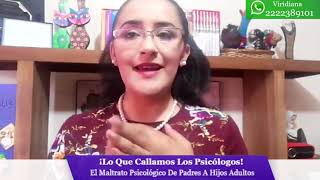 Lo que callamos los psicólogos. Prog 25 - El Maltrato Psicológico De Padres a Hijos Adultos