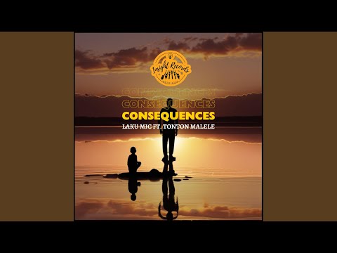 Consequences (feat. Tonton Malele)