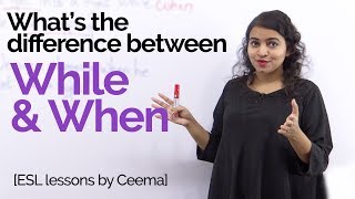 While Vs When – What’s the difference? Spoken English lesson to speak fluently &amp; Confidently