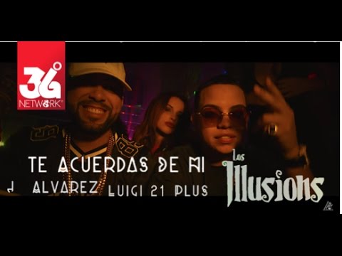 Te Acuerdas De Mi - J Alvarez ft Luigi 21 Plus , Los Illusions [Official Video]