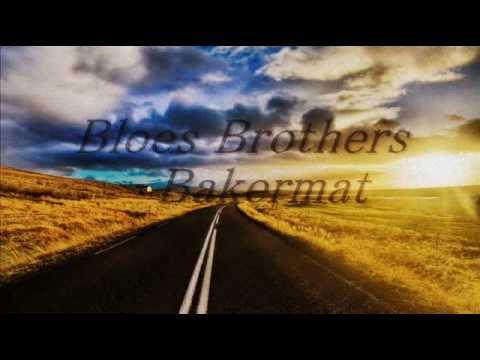 Bloes Brothers - Bakermat