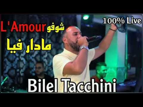 b i l a l : t a c c h i n i_ c h o u f o_l' a m o u r_m a d a r_f i y a