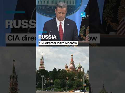 Russia: CIA director visits Moscow