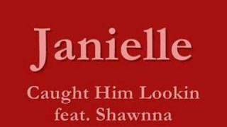 Janielle - Caught Him Lookin aka Money feat. Shawnna