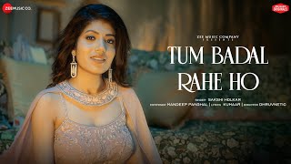 Tum Badal Rahe Ho Lyrics | Sakshi Holkar